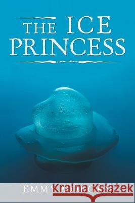 The Ice Princess Emmy Morgan 9781532061745 iUniverse - książka