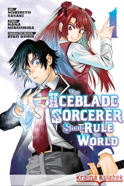 The Iceblade Sorcerer Shall Rule the World 1 Nobuhito Sasaki Nana Mikoshiba 9781646515615 Kodansha America, Inc - książka