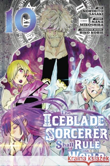 The Iceblade Sorcerer Shall Rule the World 10 Norihito Sasaki Nana Mikoshiba Riko Korie 9781646519538 Kodansha Comics - książka