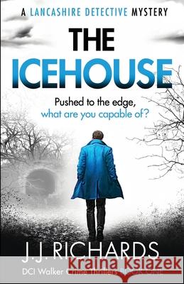 The Icehouse: A Lancashire Detective Mystery Jj Richards 9781919354903 Simulacrum Press Publishers - książka