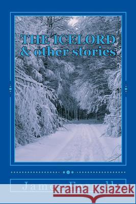 The Icelord: and other stories Farrell, James 9781511676427 Createspace - książka