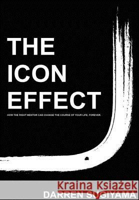 The Icon Effect - Hardcover Darren Sugiyama   9780989261913 Ontogeny Group - książka