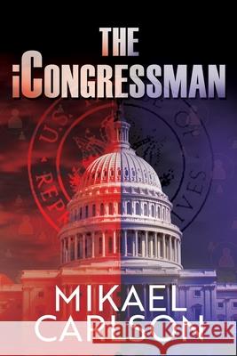 The iCongressman Carlson, Mikael 9780989767323 Warrington Publishing - książka