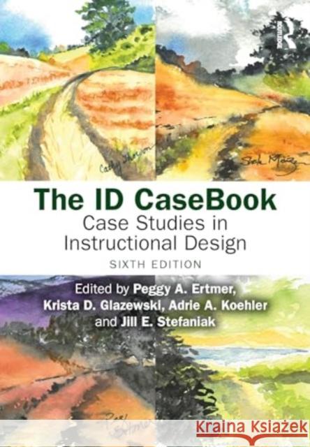 The Id Casebook: Case Studies in Instructional Design Peggy A. Ertmer Krista D. Glazewski Adrie A. Koehler 9781032379302 Routledge - książka