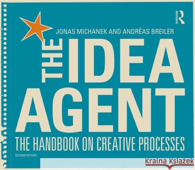 The Idea Agent: The Handbook on Creative Processes Michanek, Jonas 9780415824149  - książka