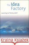 The Idea Factory: Learning to Think at MIT White, Pepper 9780262731423 MIT Press