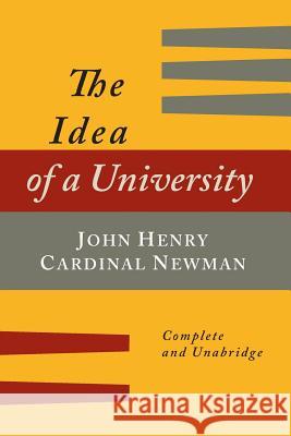 The Idea of a University Defined and Illustrated: In Nine Discourses [Complete Edition] John Henry Newman 9781614277187 Martino Fine Books - książka