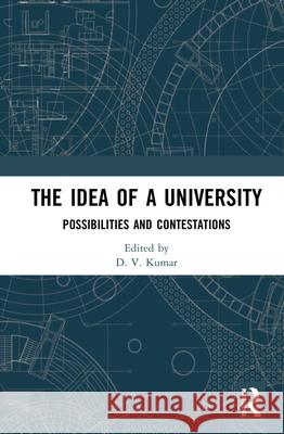 The Idea of a University: Possibilities and Contestations D. V. Kumar 9780367542887 Routledge Chapman & Hall - książka