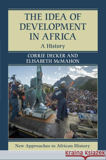 The Idea of Development in Africa: A History Elisabeth McMahon Corrie Decker 9781107503229 Cambridge University Press - książka