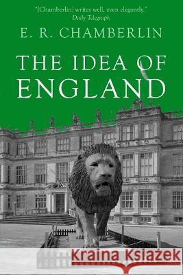 The Idea of England E. R. Chamberlin 9781800557017 Sapere Books - książka