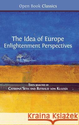 The Idea of Europe: Enlightenment Perspectives Catriona Seth Rotraud Vo 9781783743797 Open Book Publishers - książka