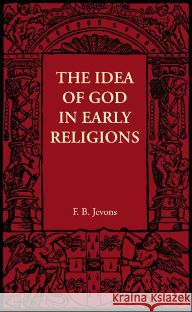 The Idea of God in Early Religions F. B. Jevons 9781107634602 Cambridge University Press - książka