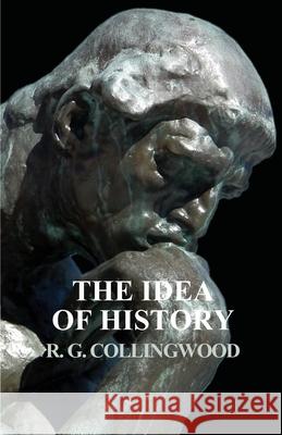 The Idea of History R G Collingwood 9781528704793 Read Books - książka