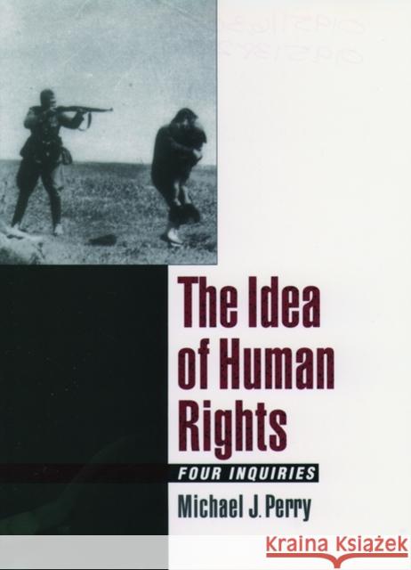 The Idea of Human Rights: Four Inquiries Perry, Michael J. 9780195138283  - książka