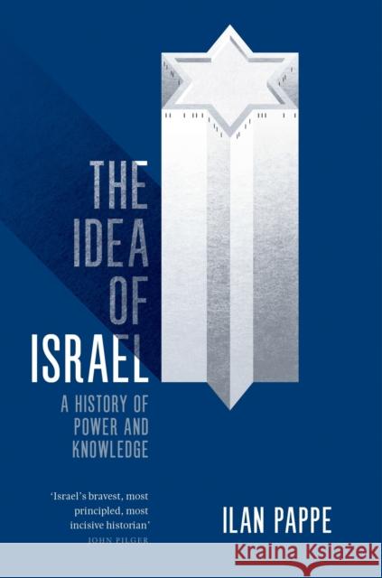 The Idea of Israel: A History of Power and Knowledge Ilan Pappe 9781784782016 Verso - książka