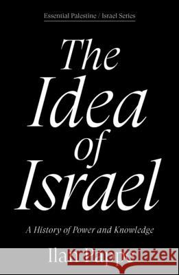 The Idea of Israel: A History of Power and Knowledge Ilan Pappe 9781836740407 Verso - książka