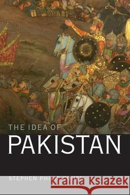 The Idea of Pakistan Stephen Philip Cohen 9780815715030 Brookings Institution Press - książka