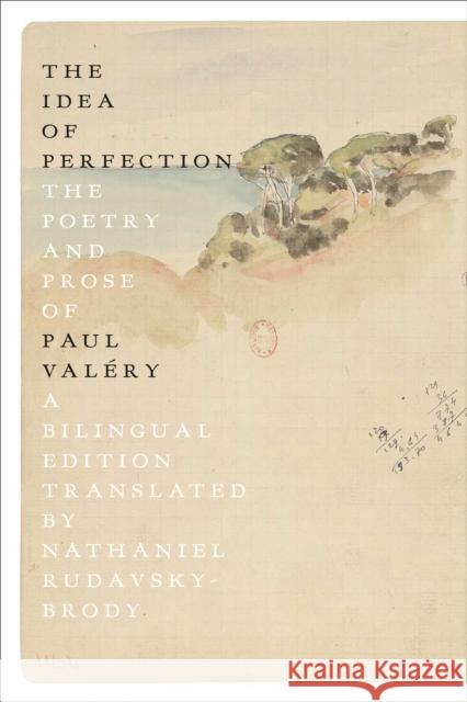 The Idea of Perfection: The Poetry and Prose of Paul Valery; A Bilingual Edition Paul Valery 9780374539368 Farrar, Straus and Giroux - książka