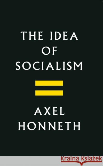 The Idea of Socialism: Towards a Renewal Axel Honneth 9781509531370 Polity Press - książka