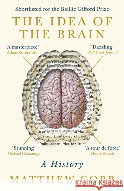 The Idea of the Brain: A History: SHORTLISTED FOR THE BAILLIE GIFFORD PRIZE 2020 Professor Matthew Cobb 9781781255902 Profile Books Ltd - książka