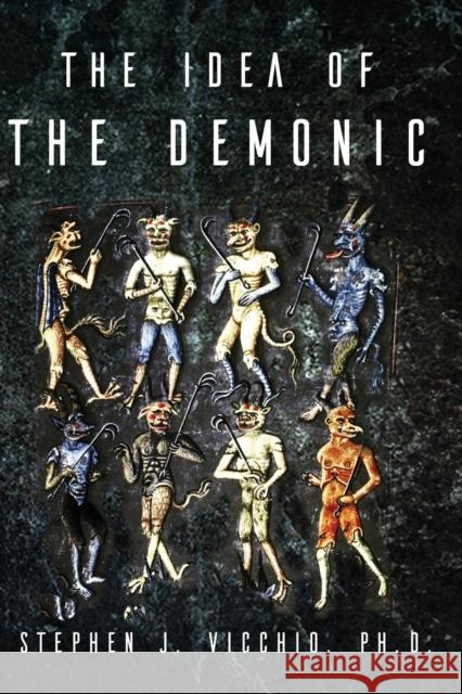 The Idea Of The Demonic Stephen J. Vicchio 9781960250735 Wisdom Editions - książka