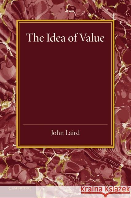 The Idea of Value John Laird 9781107686878 Cambridge University Press - książka
