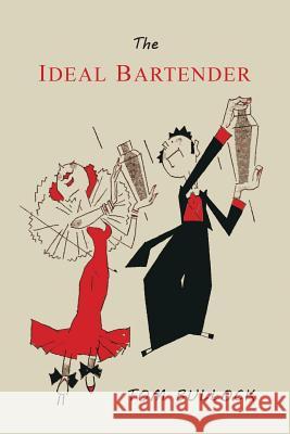 The Ideal Bartender Tom Bullock 9781614278801 Martino Fine Books - książka