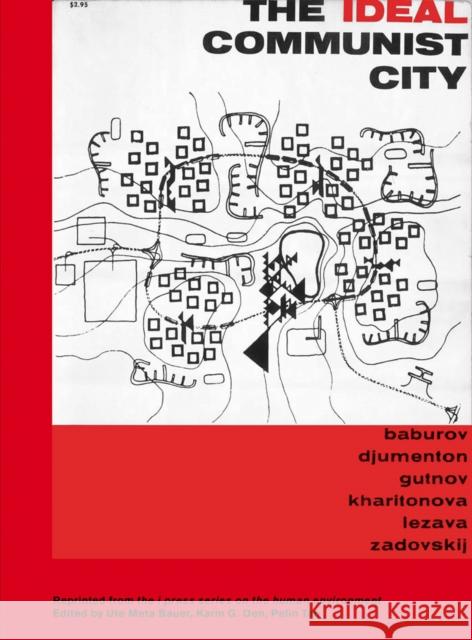 The Ideal Communist City: The I Press Series on the Human Environment MARY OTIS STEVENS 9783948318161 DISTRIBUTED ART PUBLISHERS - książka