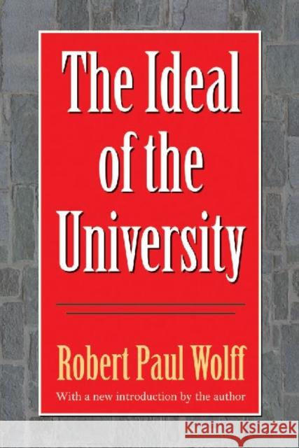 The Ideal of the University Robert Paul Wolff Robert Wolff 9781560006039 Transaction Publishers - książka