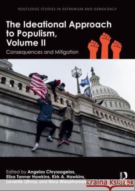 The Ideational Approach to Populism, Volume II: Consequences and Mitigation Angelos Chryssogelos Eliza Tanner Hawkins Kirk A. Hawkins 9781032788883 Routledge - książka