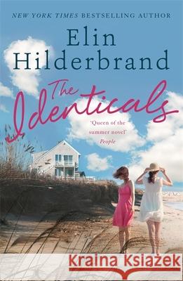 The Identicals: The perfect beach read from the #1 bestseller and author of THE PERFECT COUPLE, now a major Netflix series Elin Hilderbrand 9781473611252 Hodder & Stoughton - książka