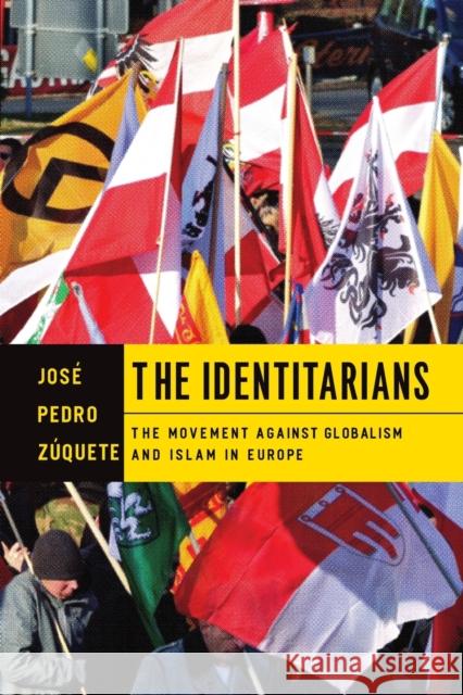 The Identitarians: The Movement Against Globalism and Islam in Europe Zúquete, José Pedro 9780268104221 University of Notre Dame Press - książka