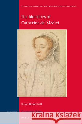 The Identities of Catherine De' Medici Susan Broomhall 9789004360822 Brill - książka