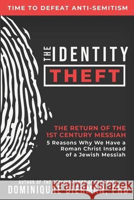 The Identity Theft: The Return of the 1st Century Messiah Dominiquae Bierman 9781953502001 Zion's Gospel Press - książka