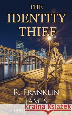 The Identity Thief R Franklin James 9781603816717 Coffeetown Press - książka