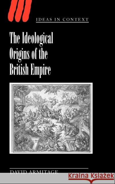 The Ideological Origins of the British Empire David Armitage (Professor of History, Columbia University, New York) 9780521590815 Cambridge University Press - książka