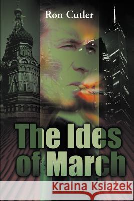 The Ides of March Ron Cutler 9780595006175 Writer's Showcase Press - książka