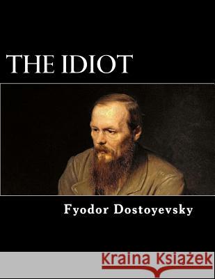 The Idiot Fyodor Dostoyevsky Alex Struik 9781480067585 Createspace - książka