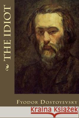 The Idiot Fyodor Dostoyevsky Editorial Oneness 9781539438045 Createspace Independent Publishing Platform - książka