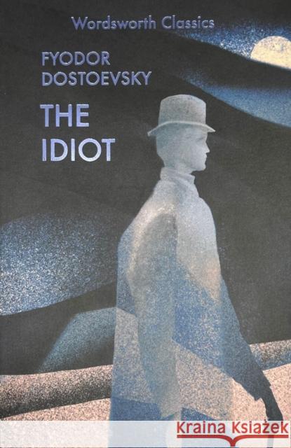 The Idiot Dostoevsky Fyodor 9781853261756 Wordsworth Editions Ltd - książka