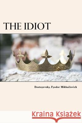 The Idiot Dostoyevsky Fyodo Eva Martin 9781981280940 Createspace Independent Publishing Platform - książka