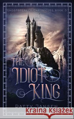 The Idiot King Patty Jansen 9781925841503 Capricornica Publications - książka