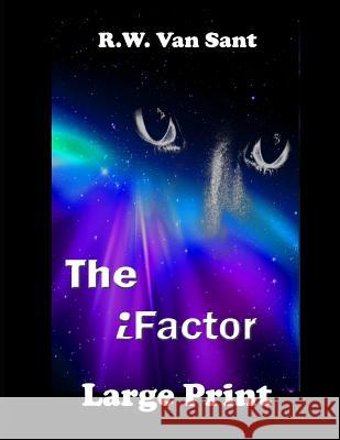 The iFactor: A large Print Scifi thriller set in a distant future. R. W. Va 9781080028955 Independently Published - książka
