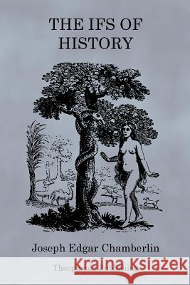The Ifs of History Joseph Edgar Chamberlin 9781469946313 Createspace - książka