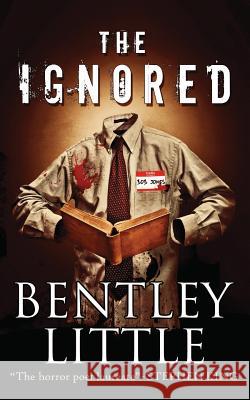 The Ignored Bentley Little 9781587674600 Cemetery Dance Publications - książka