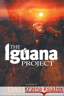 The Iguana Project Dale Arden 9781483432687 Lulu Publishing Services - książka