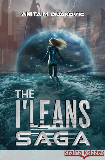 The I'Leans Saga Anita M. Dijakovic 9781836710707 Vanguard Press - książka