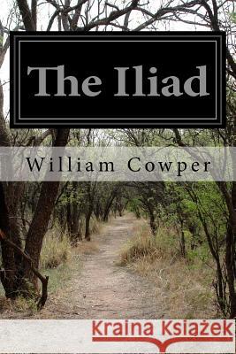 The Iliad William Cowper 9781497547872 Createspace - książka