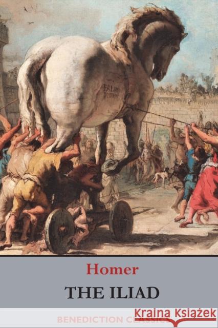 The Iliad Homer 9781789432169 Benediction Classics - książka