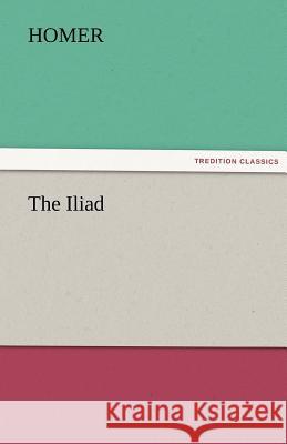 The Iliad Homer   9783842461284 tredition GmbH - książka